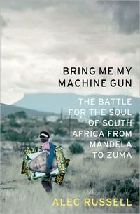 Bring Me My Machine Gun by Alec Russell