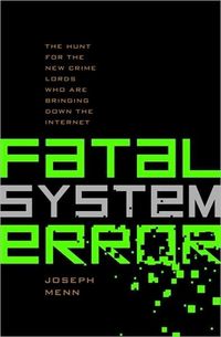 Fatal System Error by Joseph Menn