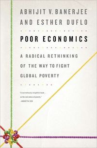 Poor Economics by Abhijit Banerjee