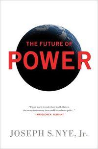 The Future of Power by Joseph S. Nye Jr.