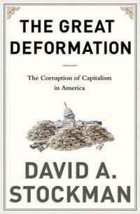 The Great Deformation by David A. Stockman