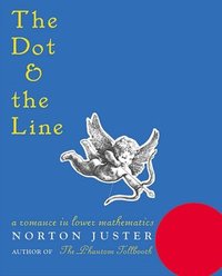 The Dot And The Line by Norton Juster