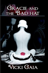Gracie and the Bad Hat by Vicki Gaia