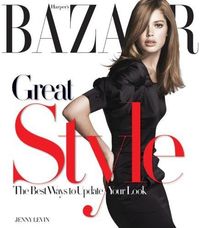 Harper's Bazaar Great Style by Jenny Levin