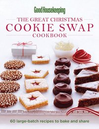 Good Housekeeping The Great Christmas Cookie Swap Cookbook by Good Housekeeping