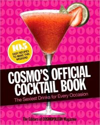 Cosmo's Official Cocktail Book by The Editors of Cosmopolitan