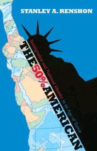 The 50% American by Stanley A. Renshon