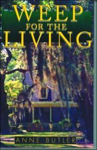 Weep for the Living by Anne Butler