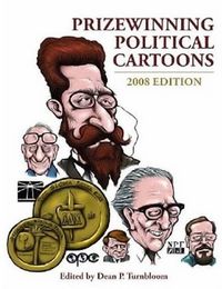 Prizewinning Political Cartoons 2008 by Lucas P. Turnbloom