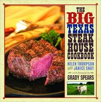 The Big Texas Steakhouse Cookbook by Janice Shay