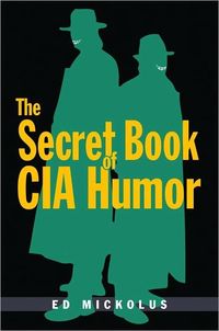 The Secret Book of CIA Humor by Ed Mickolus