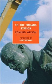 To the Finland Station by Edmund Wilson