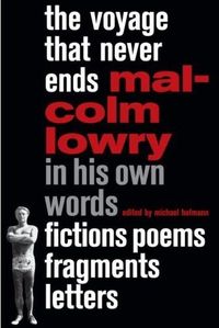 The Voyage That Never Ends by Malcolm Lowry