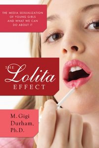The Lolita Effect by M. Gigi Durham
