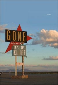 Gone Tomorrow by P.F. Kluge