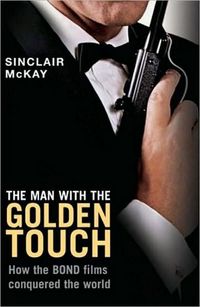 The Man With the Golden Touch by Sinclair McKay