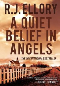 A Quiet Belief In Angels by J.R. Ellory
