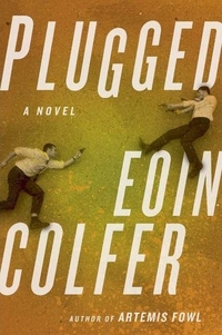 Plugged by Eoin Colfer
