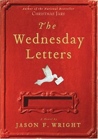 The Wednesday Letters by Jason F. Wright