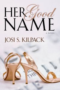 Her Good Name by Josi S. Kilpack