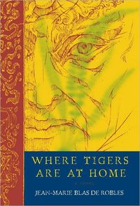 Where Tigers Are At Home by Jean-Marie Blas de Robles