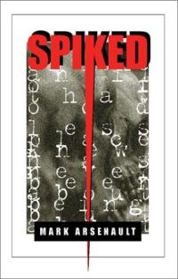 Spiked by Mark Arsenault