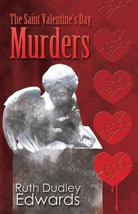 The Saint Valentine's Day Murders by Ruth Dudley Edwards