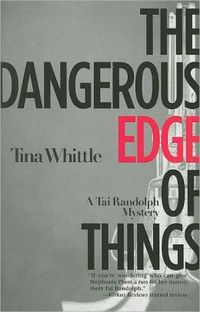 The dangerous Edge of Things by Tina Whittle