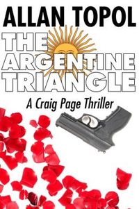 The Argentine Triangle by Allan Topol