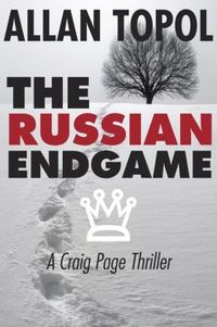 The Russian Endgame by Allan Topol