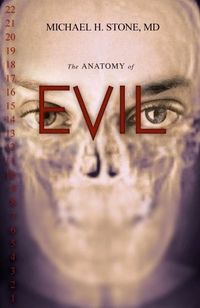 The Anatomy of Evil by Michael H. Stone