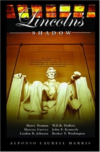 In Lincoln's Shadow by Alfonso Harris