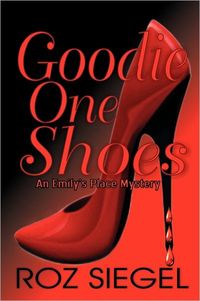 Goodie One Shoes by Roz Siegel