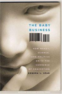 The Baby Business by Debora L. Spar