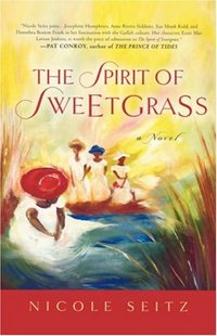The Spirit Of Sweetgrass by Nicole Seitz