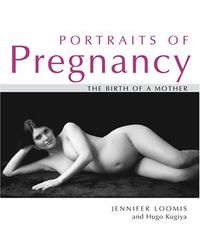 Portraits Of Pregnancy by Jennifer Loomis