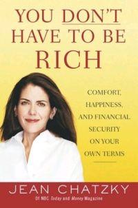You Don't Have to Be Rich by Jean Chatzky