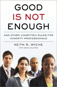 Good Is Not Enough by Keith R. Wyche
