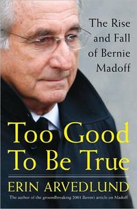 Too Good to Be True by Erin Arvedlund