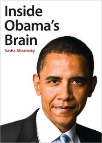 Inside Obama's Brain by Sasha Abramsky
