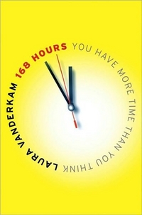 168 Hours by Laura Vanderkam