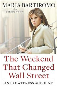 The Weekend That Changed Wall Street by Maria Bartiromo