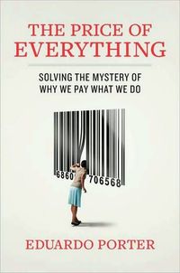 The Price Of Everything by Eduardo Porter