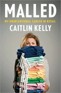 Malled by Caitlin Kelly
