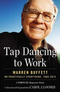 Tap Dancing To Work by Carol Loomis