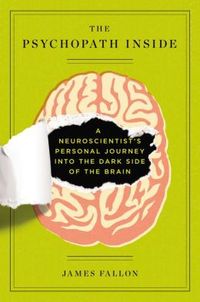 The Psychopath Inside by James Fallon