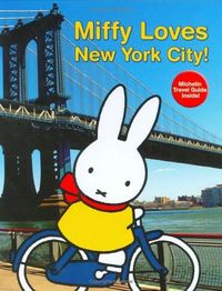 Miffy Loves New York City by Dick Bruna
