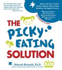 The Picky Eating Solution by Deborah Kennedy