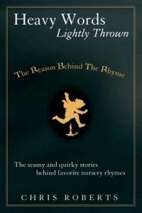 Heavy Words Lightly Throw: The Reason Behind the Rhyme