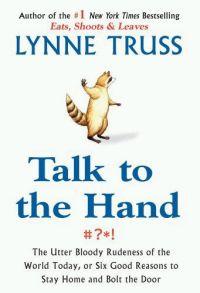 Talk to the Hand by Lynne Truss